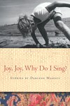Joy, Joy, Why do I Sing?