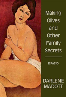 Making Olives and Other Family Secrets - Ripasso